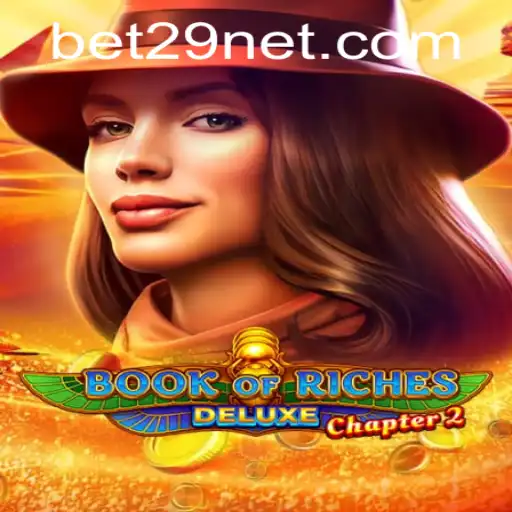 Exploring the Thrills of Book of Riches Deluxe Chapter 2: A Detailed Guide