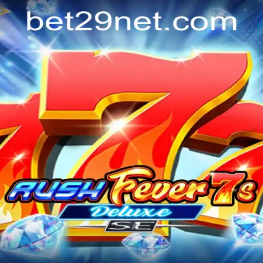 Dive into the Excitement of RushFever7sDeluxeSE: Your Ultimate Guide